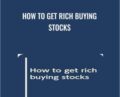 How To Get Rich Buying Stocks – Ira U Cobleigh
