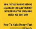 How To Start Making Nothing Less Than $100-$500+ Monthly With Zero Capital Uploading Videos You Dont Own – Anonymously