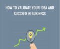 How To Validate Your Idea And Succeed In Business – Sandor Kiss