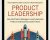 How Top Product Managers Launch Awesome Products and Build Successful Teams – Richard Banfield