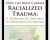 How the Body Carries Racialized Trauma: A Therapeutic Pathway to Resilience and Healing – Resmaa Menakem