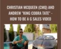 How to Be a G Sales Video – Christian McQueen (CMQ) and Andrew King Cobra Tate