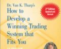 How to Develop a Winning Trading System That Fits You – Van Tharp