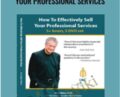 How to Effectively Sell Your Professional Services – Alan Weiss