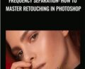 Frequency Separation: How to Master Retouching in Photoshop – Aaron Nace