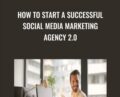 How to Start a Successful Social Media Marketing Agency 2.0 – Bryan Guerra