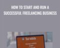 How to Start and Run a Successful Freelancing Business – Doru Catana