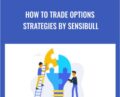 How to Trade Options Strategies by Sensibull – Sensibull For Options