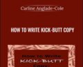 How to Write Kick-Butt Copy – Carline Anglade-Cole
