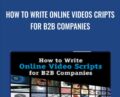 How to Write Online Video Scripts for B2B Companies – Pete Savage