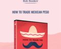 How to trade Mexican Peso – Rob Booker
