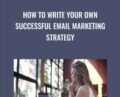 How to write your own successful Email Marketing Strategy – Nadee Guy