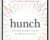 Hunch: Turn Your Everyday Insights Into The Next Big Thing – Bernadette Jiwa