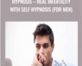 Hypnosis-Heal Infertility With Self Hypnosis (For Men) – Pradeep Aggarwal