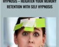 Hypnosis-Heighten Your Memory Retention With Self Hypnosis – Pradeep Aggarwal
