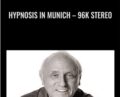 Hypnosis In Munich -96k stereo – Richard Bandler