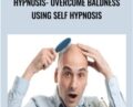Hypnosis-Overcome Baldness Using Self Hypnosis – Pradeep Aggarwal