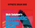 Hypnotic Brain Bird – Dick Sutphen