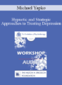 [Audio] EP09 Workshop 12 – Hypnotic and Strategic Approaches to Treating Depression – Michael Yapko, PhD