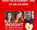 INSIGHT for Relationships – More Ups and Less Downs