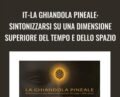 IT-La ghiandola pineale: Sintonizzarsi su una dimensione superiore del tempo e dello spazio – Joe Dispenza