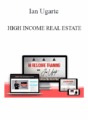 Ian Ugarte – HIGH INCOME REAL ESTATE