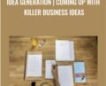 Idea Generation | Coming up with killer business ideas – Evan Kimbrell