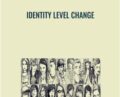 Identity Level Change – Jonathan Rice