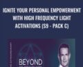 Ignite Your Personal Empowerment with High Frequency Light Activations (S9 – Pack C) – Raquel Spencer