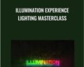 Illumination Experience Lighting Masterclass – Hurlbut Academy