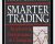 Smarter Trading. Improving Perfomance In Changing Markets – Perry Kaufman