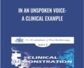 In an Unspoken Voice: A Clinical Example – Peter Levine