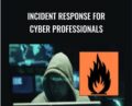 Incident Response for Cyber Professionals – Chad Russell