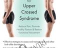 Innovative Treatments for Upper Cross Syndrome: Reduce Pain, Promote Healthy Posture and Restore Functional Movement – Michelle Burns