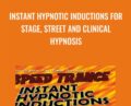 Instant Hypnotic Inductions for Stage, Street and Clinical Hypnosis – Speed Trance