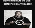 Instant Immersions and Short-term Hypnotherapy Strategies – Justin Tranz