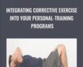 Integrating Corrective Exercise Into Your Personal – training Programs