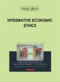 Integrative Economic Ethics – Peter Ulrich