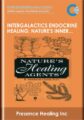 InterGalactics Endocrine Healing: Nature’s Inner Pharmacopeia mp3s – Presence Healing Inc