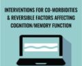 Interventions for Co-Morbidities and Reversible Factors Affecting Cognition/Memory Function – Maxwell Perkins