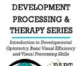 Introduction to Developmental Optometry and Basic Visual Efficiency and Visual Processing Skills – Christine Winter-Rundell