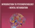 Introduction to Psychopathology – Mental Retardation