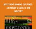 Investment Banking Explained: An Insider’s Guide to the Industry – Michel Fleuriet