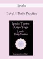 Ipsalu – Level 1 Daily Practice