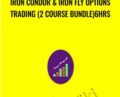 Iron Condor and Iron fly Options Trading (2 Course Bundle)6Hrs – Saad Tariq Hameed