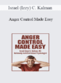 Israel (Izzy) C. Kalman – Anger Control Made Easy