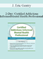 J. Eric Gentry – 2-Day: Certified Addictions-Informed Mental Health Professional: A Trauma-Focused Certification Course