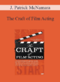 J. Patrick McNamara – The Craft of Film Acting