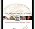 The Archaeology of Mind: Neuroevolutionary Origins of Human Emotions – Jaak Panksepp