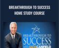 Breakthrough To Success Home Study Course – Jack Canfield